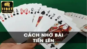 cách nhớ 52 lá bài tiến lên