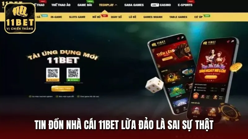 Tin đồn 11BET lừa đảo là thông tin sai sự thật